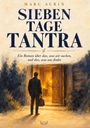 Text: "SIEBEN TAGE TANTRA", "Ein Roman über das, was wir suchen, und das, was uns findet", "Marc Aurin", "Waldfrieden". Ein Mann steht vor einem Holzhaus im Wald.