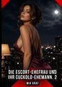 Text: "Die Escort-Ehefrau und ihr Cuckold-Ehemann. 2. Mia Graf." Frau in elegantem Kleid vor nächtlicher Stadtansicht.