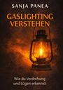 Titel: "Gaslighting verstehen" von Sanja Panea. Darunter eine alte Laterne mit leuchtender Flamme.