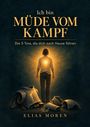 Elias Moren: Ich bin müde vom Kampf, Buch