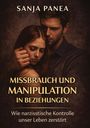 "SANJA PANEA. MISSBRAUCH UND MANIPULATION IN BEZIEHUNGEN. Wie narzisstische Kontrolle unser Leben zerstört."  
Ein nachdenkliches Paar umarmt sich.