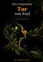 "Das vergessene Tor zum Kopf", Dr. Indunil Tullius. Illustration: Frau mit floralen und kosmischen Elementen im Profil.