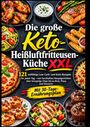 "Die große Keto-Heißluftfritteusen-Küche XXL", mit Rezepten und 30-Tage-Plan. Verschiedene farbenfrohe Gerichte umgeben den Text.