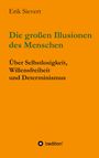 Erik Sievert: Die großen Illusionen des Menschen, Buch