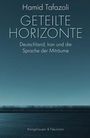 Titel: "Geteilte Horizonte. Deutschland, Iran und die Sprache der Mitträume". Autor: Hamid Tafazoli. Stimmungsvoll, dunkel.