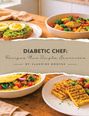 Text: "DIABETIC CHEF: Recipes Plus Simple Exercises BY CLAUDINE BOOTHE". Verschiedene gesunde Gerichte, bunt angerichtet.