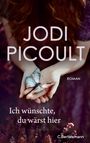 Jodi Picoult: Ich wünschte, du wärst hier, Buch