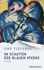 Uwe Fleckner: Im Schatten der blauen Pferde, Buch