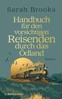 Sarah Brooks: Handbuch für den vorsichtigen Reisenden durch das Ödland, Buch