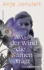 Anja Jonuleit: Wo der Wind die Namen trägt, Buch