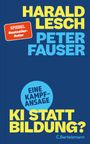 Peter Fauser: KI statt Bildung? Eine Kampfansage, Buch