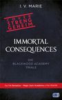 I. V. Marie: Immortal Consequences - Die Blackwood-Academy-Trials, Buch