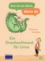 Patricia Schröder: Erst ich ein Stück, dann du - Ein Drachenfreund für Linus, Buch