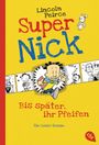 Lincoln Peirce: Super Nick - Bis später, ihr Pfeifen!, Buch