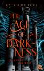 Katy Rose Pool: The Age of Darkness - Das Ende der Welt, Buch