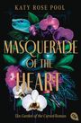 Katy Rose Pool: Masquerade of the Heart - Ein Garden of the Cursed-Roman, Buch