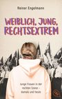 Reiner Engelmann: Weiblich, jung, rechtsextrem, Buch
