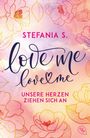 Stefania S.: Love Me, Love Me, Buch