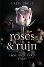 Hazel Cross: Roses & Ruin, Buch