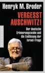 Henryk M. Broder: Vergesst Auschwitz!, Buch