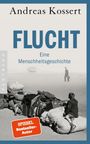 Andreas Kossert: Flucht - Eine Menschheitsgeschichte, Buch