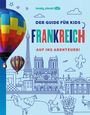 LONELY PLANET Kinderreiseführer Der Guide für Kids Frankreich, Buch