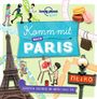 LONELY PLANET Deutschland: LONELY PLANET Kinderreiseführer Komm mit nach Paris, Buch