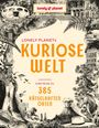 LONELY PLANET Bildband Kuriose Welt, Buch