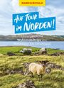 : MARCO POLO Auf Tour im Norden! Unvergessliche Wohnmobiltrips von Norwegen bis Schottland, Buch