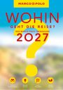 Polo Marco: MARCO POLO Trendguide Wohin geht die Reise 2027?, Buch
