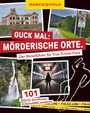 Jens Bey: MARCO POLO Guck mal: Mörderische Orte, Buch