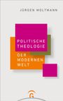 Jürgen Moltmann: Politische Theologie der Modernen Welt, Buch