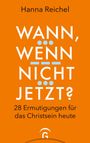 Hanna Reichel: Wann, wenn nicht jetzt?, Buch