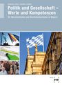 Oberer Text: Politik und Gesellschaft – Werte und Kompetenzen für Berufs- und Berufsfachschulen in Bayern. Darunter Flaggen, Gesetzestext, Gebäude.