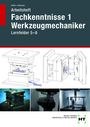 Reiner Haffer: Arbeitsheft Fachkenntnisse 1 Werkzeugmechaniker, Buch