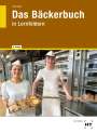 "Das Bäckerbuch in Lernfeldern" steht prominent geschrieben. Zwei junge Bäcker präsentieren Backwaren in einer Backstube.
