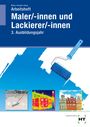 Katharina Böhm: Arbeitsheft Maler/-innen und Lackierer/-innen. 3. Ausbildungsjahr, Buch