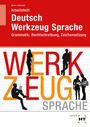 Gülçimen Güven: Arbeitsheft Deutsch - Werkzeug Sprache, Buch