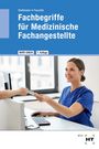 Winfried Stollmaier: eBook inside: Buch und eBook Fachbegriffe für Medizinische Fachangestellte, Buch