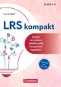 Lena-Anna Istel: LRS kompakt - Kinder verstehen, stärken und kompetent begleiten, Buch