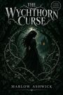 Text: „The Wychthorn Curse“, „A Dark Fantasy Romance“, „Marlow Ashwick“. Silhouette einer Frau vor Wald und Schloss.