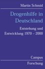 Martin Schmid: Drogenhilfe in Deutschland, Buch