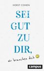 Horst Conen: Sei gut zu dir, wir brauchen dich, Buch