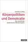 Gundula Ludwig: Körperpolitiken und Demokratie, Buch