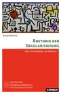 Daniel Weidner: Rhetorik der Säkularisierung, Buch