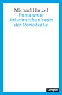 Michael Hanzel: Immanente Krisenmechanismen der Demokratie, Buch