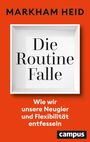 "Die Routine Falle" in einem weißen Rahmen. "Wie wir unsere Neugier und Flexibilität entfesseln." Oben Name des Autors. Unten Campus-Logo.
