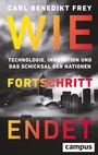 Carl Benedikt Frey: Wie Fortschritt endet, Buch