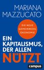 "Mariana Mazzucato. Die neue Gemeinwohl-Ökonomie. Ein Kapitalismus, der allen nützt. Campus." Blau und orange gestaltet.