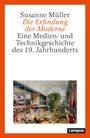 "Susanne Müller: Die Erfindung der Moderne. Eine Medien- und Technikgeschichte des 19. Jahrhunderts." Illustration: Innenansicht einer Ausstellungshalle mit Glasdach, vielen Menschen und Statuen.